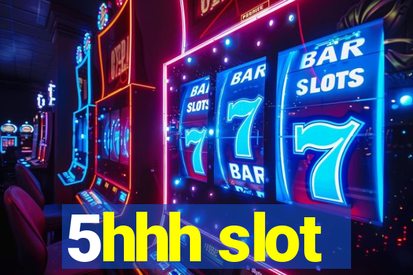 5hhh slot